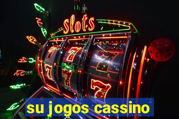 su jogos cassino